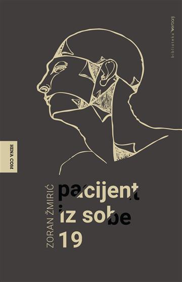Knjiga Pacijent iz sobe 19 autora Zoran Žmirić izdana 2018 kao meki uvez dostupna u Knjižari Znanje.