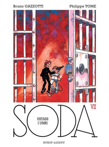 Knjiga Soda 7: Ustani i umri autora Philippe Tome, Bruno Gazzotti izdana 2021 kao Tvrdi dostupna u Knjižari Znanje.