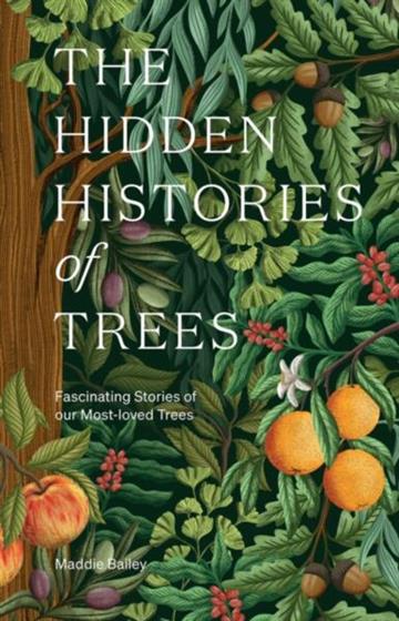 Knjiga Hidden Histories of Trees autora Maddie Bailey izdana 2026 kao tvrdi uvez dostupna u Knjižari Znanje.