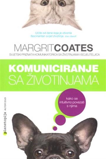 Knjiga Komuniciranje sa životinjama autora Margrit Coates izdana 2012 kao meki uvez dostupna u Knjižari Znanje.