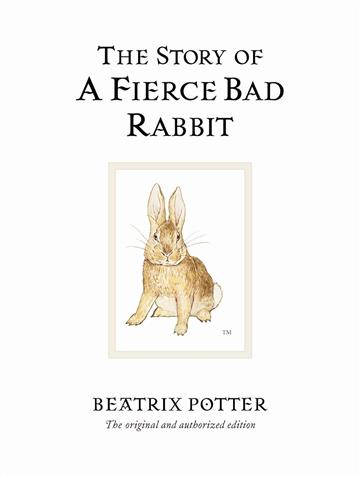 Knjiga Story of A Fierce Bad Rabbit autora Beatrix Potter izdana 2025 kao tvrdi dostupna u Knjižari Znanje.