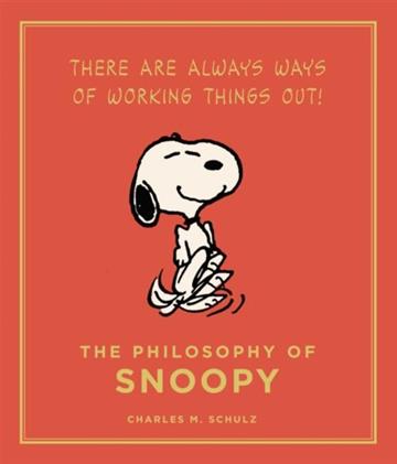 Knjiga Philosophy of Snoopy autora Charles M. Schulz izdana 2014 kao tvrdi uvez dostupna u Knjižari Znanje.