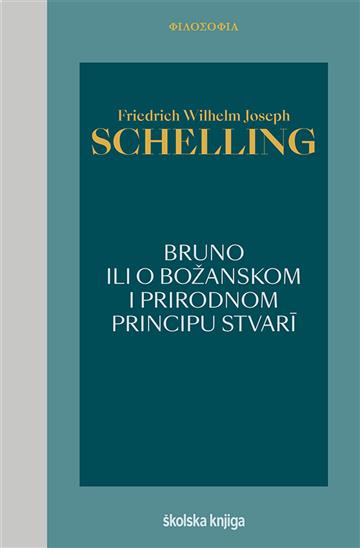 Knjiga Bruno ili o božanskom i prirodnom principu stvari. Razgovor - SVEZAK 1. autora Friedrich Wilhelm Joseph Schelling izdana  kao tvrdi uvez dostupna u Knjižari Znanje.