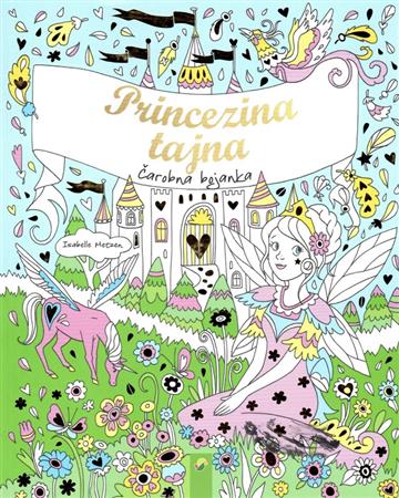 Knjiga Princezina tajna autora Grupa autora izdana 2021 kao meki uvez dostupna u Knjižari Znanje.
