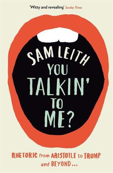 Knjiga You Talkin' to Me? autora Sam Leith izdana 2019 kao meki uvez dostupna u Knjižari Znanje.