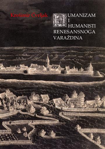 Knjiga Humanizam i humanisti renesansnog Varaždina autora Krešimir Čvrljak izdana 2011 kao tvrdi uvez dostupna u Knjižari Znanje.