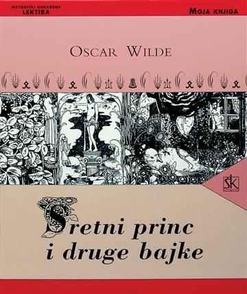 Knjiga Sretni princ i druge bajke autora Oscar Wilde izdana  kao tvrdi uvez dostupna u Knjižari Znanje.