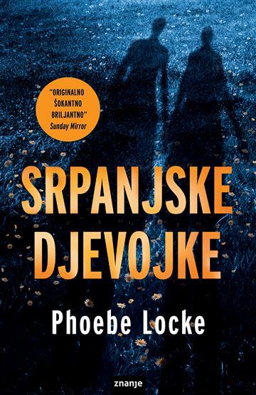 Knjiga Srpanjske djevojke autora Phoebe Locke izdana 2021 kao tvrdi uvez dostupna u Knjižari Znanje.