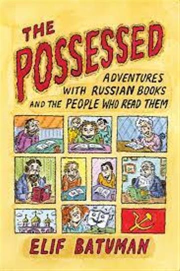 Knjiga Possessed: Adventuress with Russian Books autora Batuman, Elif izdana 2011 kao meki uvez dostupna u Knjižari Znanje.