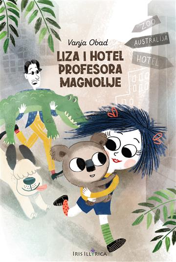 Knjiga Liza i hotel profesora Magnolije autora Vanja Obad izdana 2023 kao meki uvez dostupna u Knjižari Znanje.