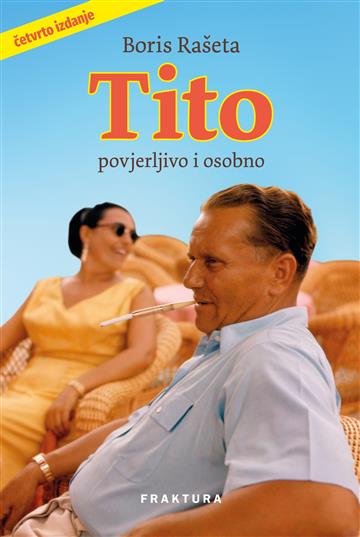 Knjiga Tito povjerljivo i osobno autora Boris Rašeta izdana 2026 kao meki uvez dostupna u Knjižari Znanje.