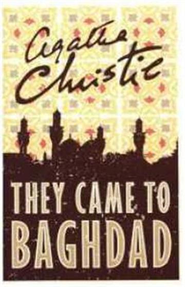 Knjiga They Came to Baghdad autora Christie, Agatha izdana 2017 kao meki uvez dostupna u Knjižari Znanje.