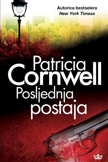 Knjiga Posljednja postaja autora Patricia Cornwell izdana 2021 kao meki uvez dostupna u Knjižari Znanje.