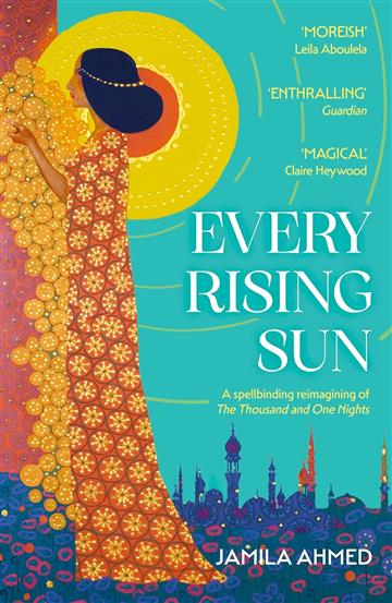 Knjiga Every Rising Sun autora Jamila Ahmed izdana 2024 kao meki uvez dostupna u Knjižari Znanje.