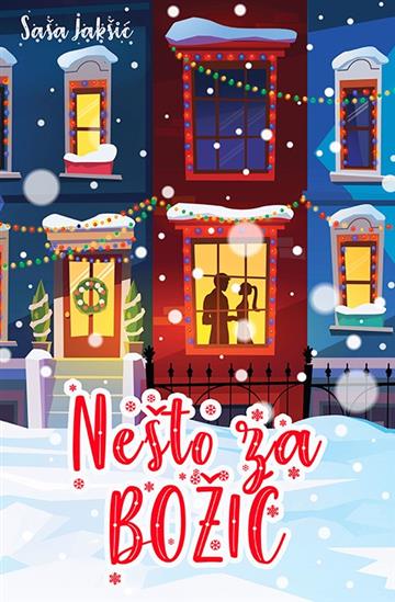 Knjiga Nešto za Božić autora Saša Jakšić izdana 2023 kao meki uvez dostupna u Knjižari Znanje.