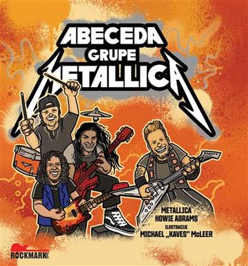 Knjiga Abeceda grupe Metallica autora Metallica & Howie Ab izdana 2019 kao tvrdi uvez dostupna u Knjižari Znanje.