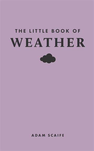 Knjiga Little Book of Weather autora Adam Scaife izdana 2024 kao tvrdi uvez dostupna u Knjižari Znanje.