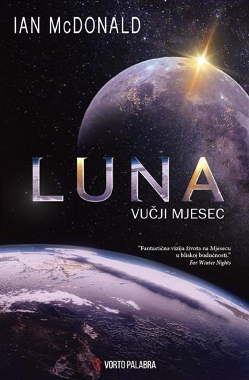 Knjiga Luna - Vučji mjesec autora Ian McDonald izdana 2022 kao meki dostupna u Knjižari Znanje.