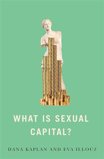 Knjiga What is Sexual Capital? autora Dana Kaplan, Eva Ill izdana 2022 kao meki uvez dostupna u Knjižari Znanje.
