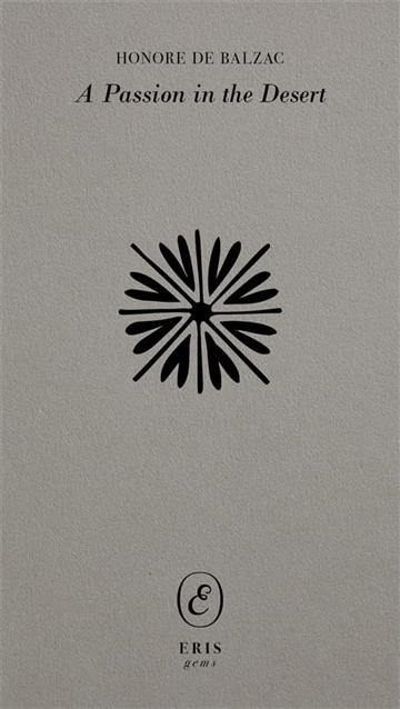 Knjiga Passion in the Desert autora Honore de Balzac izdana 2025 kao meki uvez dostupna u Knjižari Znanje.