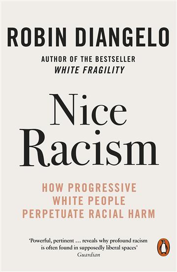 Knjiga Nice Racism autora Robin DiAngelo izdana 2022 kao meki uvez dostupna u Knjižari Znanje.
