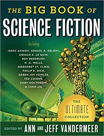 Knjiga Big Book of Science Fiction autora Ann VanderMeer, Jeff VanderMeer izdana 2016 kao meki uvez dostupna u Knjižari Znanje.
