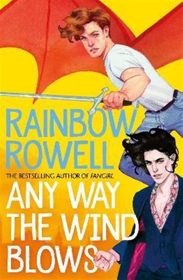Knjiga Any Way The Wind Blows autora Rainbow Rowell izdana 2021 kao meki uvez dostupna u Knjižari Znanje.