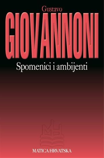 Knjiga Spomenici i ambijenti autora Gustavo Giovannoni izdana 2018 kao meki uvez dostupna u Knjižari Znanje.