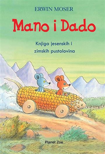 Knjiga Mano i Dado: Knjiga jesenskih i zimskih pustolovina autora Erwin Moser izdana  kao tvrdi uvez dostupna u Knjižari Znanje.