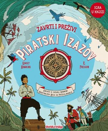 Knjiga Zavrti i preživi - Piratski izazov autora Emily Hawkins, Ruby Fresson izdana 2025 kao tvrdi uvez dostupna u Knjižari Znanje.