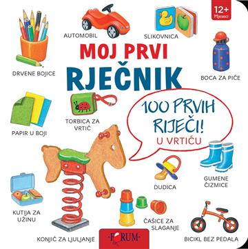 Knjiga Moj prvi rječnik - 100 prvih riječi u vrtiću autora Grupa autora izdana 2025 kao tvrdi uvez dostupna u Knjižari Znanje.