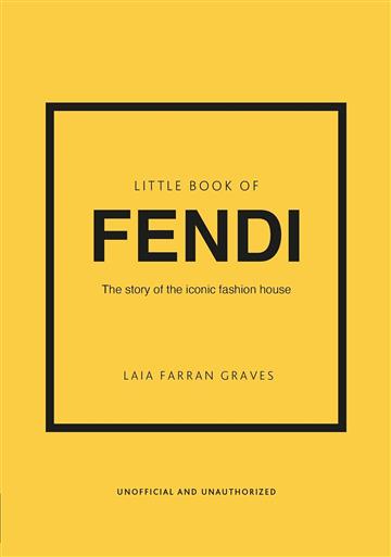 Knjiga Little Book of Fendi autora Laia Farran Graves izdana 2024 kao tvrdi uvez dostupna u Knjižari Znanje.