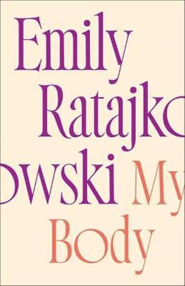 Knjiga My Body autora Emily Ratajkowski izdana  kao  dostupna u Knjižari Znanje.