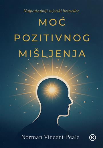 Knjiga Moć pozitivnog mišljenja autora Norman Vincent Peale izdana 2025 kao meki uvez dostupna u Knjižari Znanje.