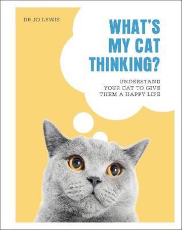 Knjiga What's My Cat Thinking? autora DK izdana 2021 kao tvrdi uvez dostupna u Knjižari Znanje.