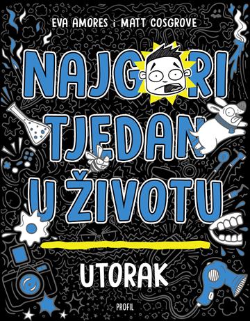 Knjiga Najgori tjedan u životu - utorak autora Eva Amores i Matt Cosgrove izdana 2024 kao meki dostupna u Knjižari Znanje.