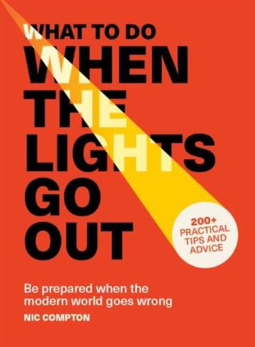 Knjiga What to Do When the Lights Go Out autora Nic Compton izdana 2026 kao Book dostupna u Knjižari Znanje.