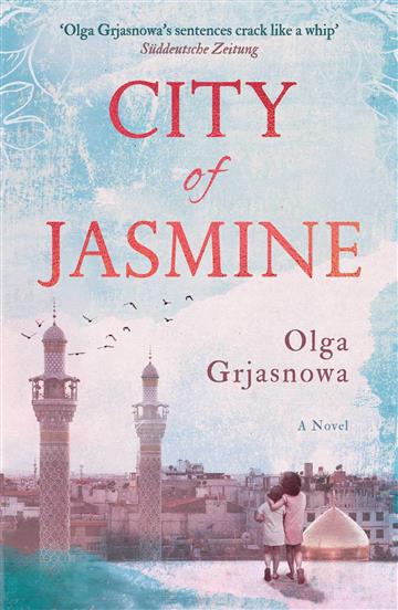 Knjiga City of Jasmine autora Olga Grjasnowa izdana 2020 kao meki uvez dostupna u Knjižari Znanje.