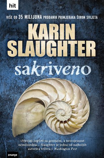 Knjiga Sakriveno autora Karin Slaughter izdana  kao meki uvez dostupna u Knjižari Znanje.