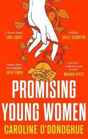 Knjiga Promising Young Women autora Caroline O'Donoghue izdana 2019 kao meki uvez dostupna u Knjižari Znanje.