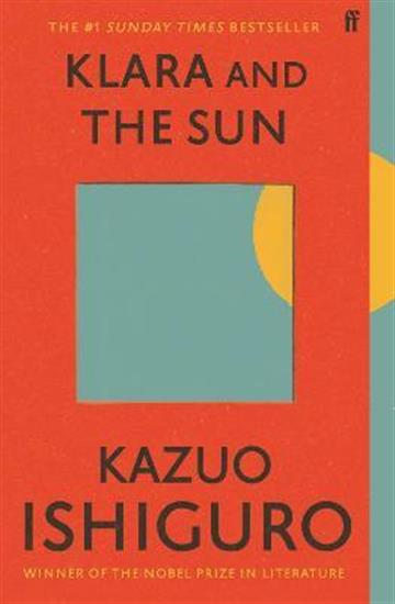 Knjiga Klara and the Sun autora Kazuo Ishiguro izdana 2022 kao meki uvez dostupna u Knjižari Znanje.