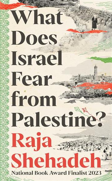 Knjiga What Does Israel Fear from Palestine? autora Raja Shehadeh izdana 2024 kao meki uvez dostupna u Knjižari Znanje.