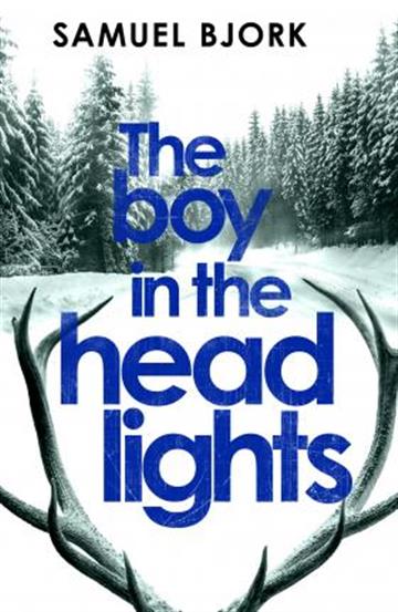 Knjiga Boy in the Headlights autora Samuel Bjork izdana 2019 kao meki uvez dostupna u Knjižari Znanje.