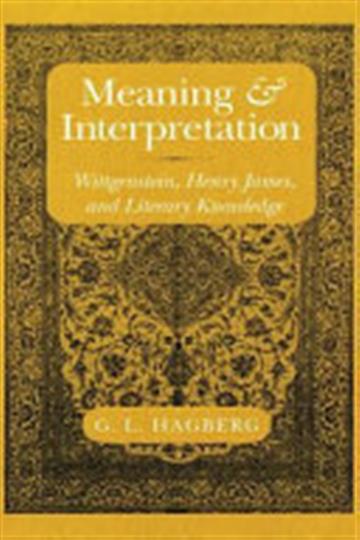 Knjiga Meaning and Interpretation: Wittgenstein, Henry James, and Literary Knowledge autora G.L. Hagberg izdana 2018 kao meki uvez dostupna u Knjižari Znanje.