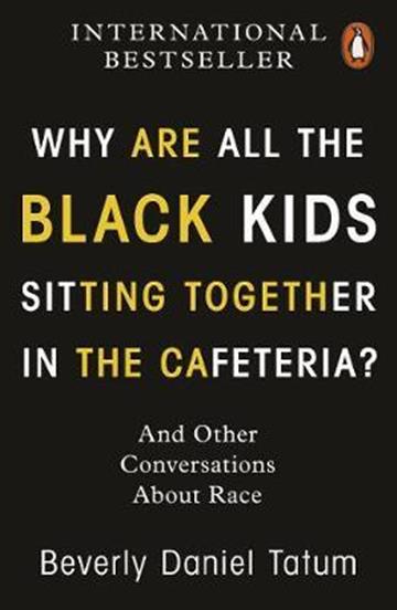 Knjiga Why Are All the Black Kids Sitting Together in the Cafeteria? autora Beverly Daniel Tatum izdana 2021 kao meki uvez dostupna u Knjižari Znanje.