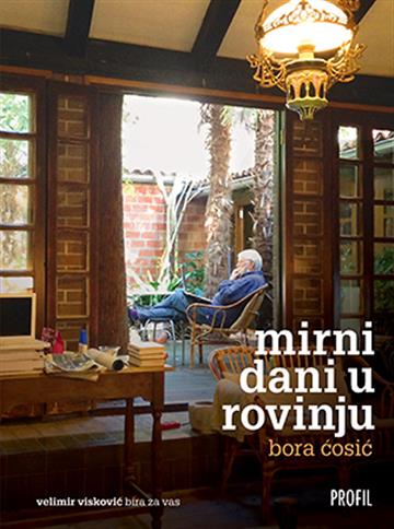 Knjiga Mirni dani u Rovinju autora Bora Ćosić izdana 2014 kao meki uvez dostupna u Knjižari Znanje.