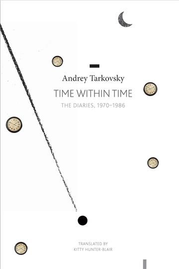 Knjiga Time within Time: Diaries 1970-1986 autora Andrey Tarkovsky izdana 2019 kao meki uvez dostupna u Knjižari Znanje.