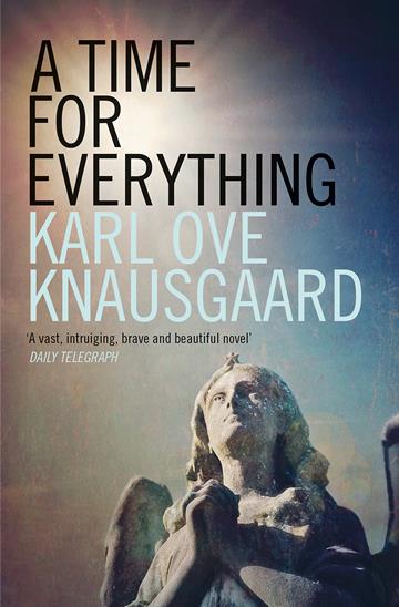 Knjiga A Time For Everything autora Karl Ove Knausgaard izdana 2015 kao meki uvez dostupna u Knjižari Znanje.