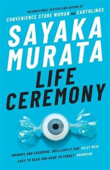 Knjiga Life Ceremony autora Sayaka Murata izdana 2023 kao meki  uvez dostupna u Knjižari Znanje.