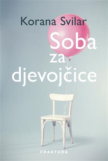 Knjiga Soba za djevojčice autora Korana Svilar izdana 2024 kao tvrdi uvez dostupna u Knjižari Znanje.